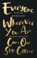 Kermani |  Everyone, Wherever You Are, Come One Step Closer | eBook | Sack Fachmedien
