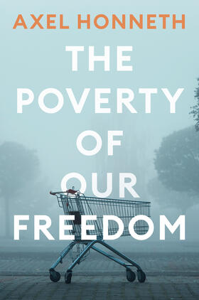 Honneth |  The Poverty of Our Freedom | Buch |  Sack Fachmedien