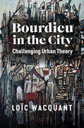 Wacquant |  Bourdieu in the City | Buch |  Sack Fachmedien