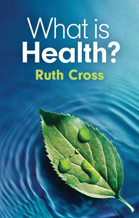 Cross | What Is Health? | Buch | 978-1-5095-5648-9 | sack.de