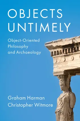 Harman / Witmore |  Objects Untimely | Buch |  Sack Fachmedien