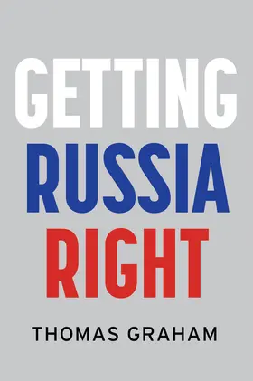 Graham |  Getting Russia Right | Buch |  Sack Fachmedien