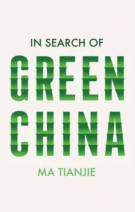 Tianjie |  In Search of Green China | Buch |  Sack Fachmedien