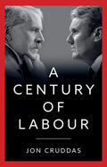 Cruddas |  A Century of Labour | Buch |  Sack Fachmedien
