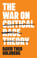 Goldberg |  The War on Critical Race Theory | Buch |  Sack Fachmedien