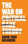 Goldberg |  The War on Critical Race Theory | eBook | Sack Fachmedien