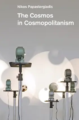 Papastergiadis |  The Cosmos in Cosmopolitanism | eBook | Sack Fachmedien
