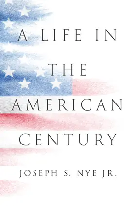 Nye |  A Life in the American Century | Buch |  Sack Fachmedien