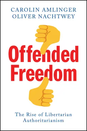 Amlinger / Nachtwey | Offended Freedom | Buch | 978-1-5095-6084-4 | sack.de