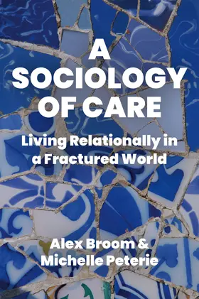 Broom / Peterie | A Sociology of Care | Buch | 978-1-5095-6201-5 | www.sack.de