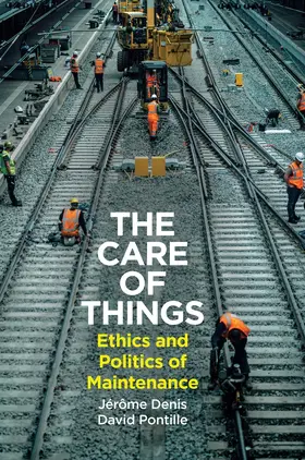 Denis / Pontille |  The Care of Things | Buch |  Sack Fachmedien