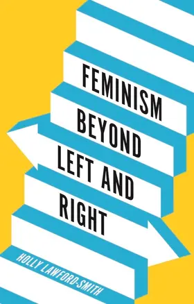 Lawford-Smith |  Feminism Beyond Left and Right | Buch |  Sack Fachmedien
