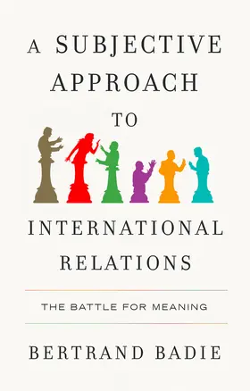 Badie | A Subjective Approach to International Relations | Buch | 978-1-5095-6708-9 | www.sack.de