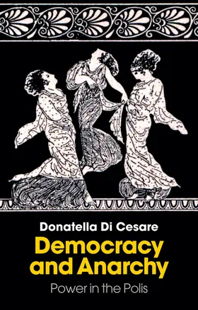 Di Cesare |  Democracy and Anarchy | Buch |  Sack Fachmedien