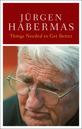 Habermas |  Things Need to Get Better | Buch |  Sack Fachmedien