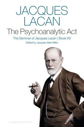 Lacan / Miller |  The Psychoanalytic Act, Book XV | Buch |  Sack Fachmedien