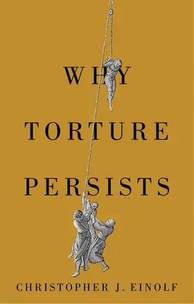 Einolf |  Why Torture Persists | Buch |  Sack Fachmedien