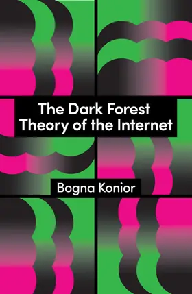 Konior |  The Dark Forest Theory of the Internet | Buch |  Sack Fachmedien