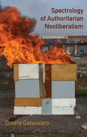 Catanzaro |  Spectrology of Authoritarian Neoliberalism | Buch |  Sack Fachmedien