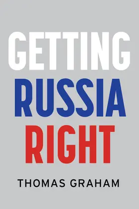 Graham |  Getting Russia Right | Buch |  Sack Fachmedien