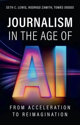 Lewis / Zamith / Dodds |  Journalism in the Age of AI | Buch |  Sack Fachmedien