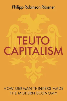 Rossner |  Teutocapitalism | Buch |  Sack Fachmedien