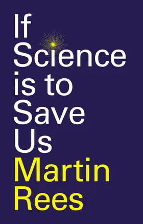 Rees |  If Science Is to Save Us | Buch |  Sack Fachmedien