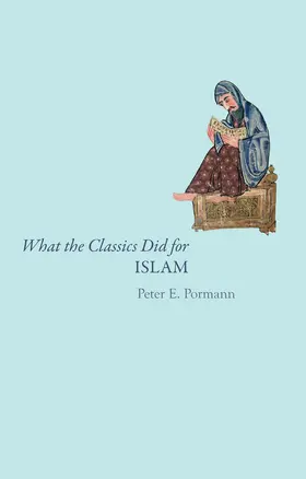 Pormann | What the Classics Did for Islam | Buch | 978-1-5095-7352-3 | www.sack.de