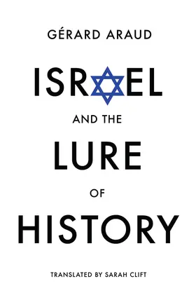 Araud |  Israel and the Lure of History | Buch |  Sack Fachmedien