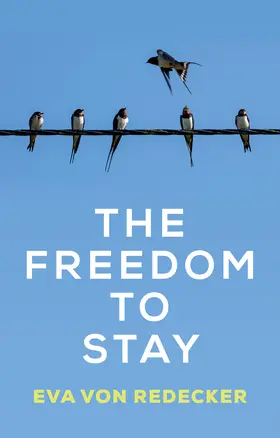 von Redecker |  The Freedom to Stay | Buch |  Sack Fachmedien
