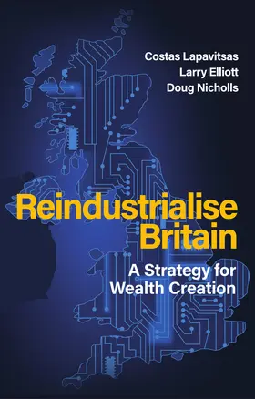 Lapavitsas / Elliott / Nicholls | Reindustrialise Britain | Buch | 978-1-5095-7442-1 | www.sack.de