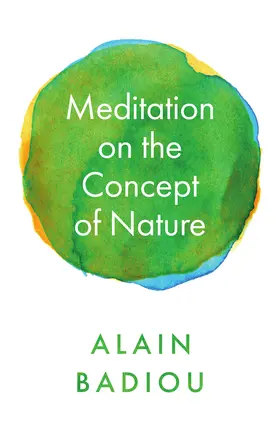 Badiou |  Meditation on the Concept of Nature | Buch |  Sack Fachmedien