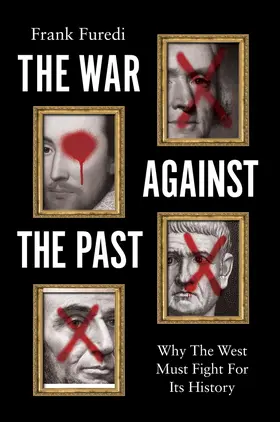 Furedi |  The War Against the Past | Buch |  Sack Fachmedien