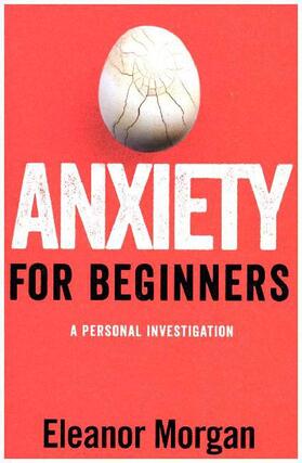 Morgan |  Anxiety for Beginners | Buch |  Sack Fachmedien