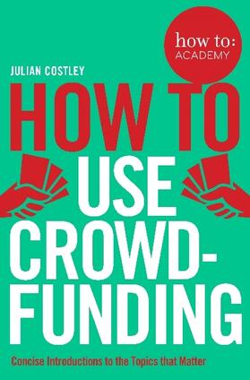 Costley | How To Use Crowdfunding | Buch | 978-1-5098-1451-0 | sack.de