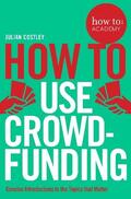 Costley |  How To Use Crowdfunding | Buch |  Sack Fachmedien