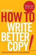 Harrison |  How To Write Better Copy | Buch |  Sack Fachmedien