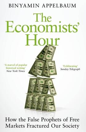 Appelbaum |  The Economists' Hour | Buch |  Sack Fachmedien