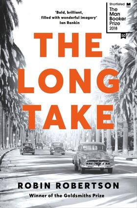 Robertson |  The Long Take: Shortlisted for the Man Booker Prize | Buch |  Sack Fachmedien