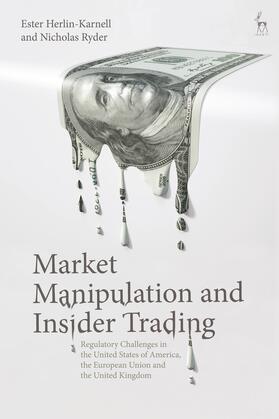 Herlin-Karnell / Ryder | Market Manipulation and Insider Trading: Regulatory Challenges in the United States of America, the European Union and the United Kingdom | Buch | 978-1-5099-0307-8 | sack.de