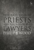 Wood |  The Fall of the Priests and the Rise of the Lawyers | Buch |  Sack Fachmedien