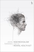 Fanning |  New Medicalism and the Mental Health Act | Buch |  Sack Fachmedien
