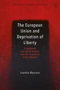Mancano / Weyembergh / Ligeti |  The European Union and Deprivation of Liberty | Buch |  Sack Fachmedien