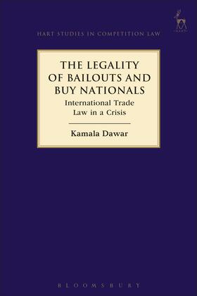 Dawar | The Legality of Bailouts and Buy Nationals: International Trade Law in a Crisis | Buch | 978-1-5099-0824-0 | sack.de
