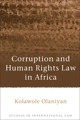 Olaniyan |  Corruption and Human Rights Law in Africa | Buch |  Sack Fachmedien