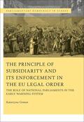 Granat |  The Principle of Subsidiarity and Its Enforcement in the Eu Legal Order: The Role of National Parliaments in the Early Warning System | Buch |  Sack Fachmedien
