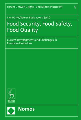 Härtel / Budzinowski |  Food Security, Food Safety, Food Quality: Current Developments and Challenges in European Union Law | Buch |  Sack Fachmedien