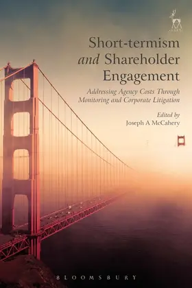 McCahery |  Short-Termism and Shareholder Engagement: Addressing Agency Costs Through Monitoring and Corporate Litigation | Buch |  Sack Fachmedien
