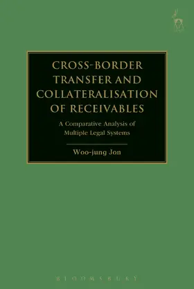 Jon |  Cross-Border Transfer and Collateralisation of Receivables: A Comparative Analysis of Multiple Legal Systems | Buch |  Sack Fachmedien