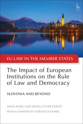 Avbelj / Cernic / Adams-Prassl | The Impact of European Institutions on the Rule of Law and Democracy: Slovenia and Beyond | Buch | 978-1-5099-1505-7 | sack.de